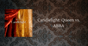 candlelight concert: queen vs ABBA